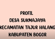 PROFIL SUKMAJAYA TAJURHALANG BOGOR